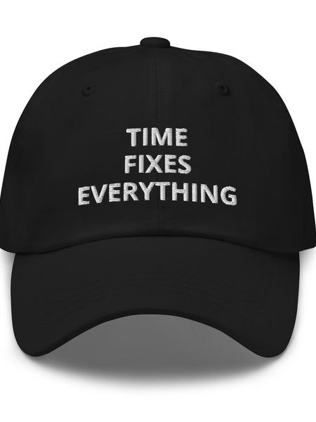 TIME FIXES EVERYTHING HATS