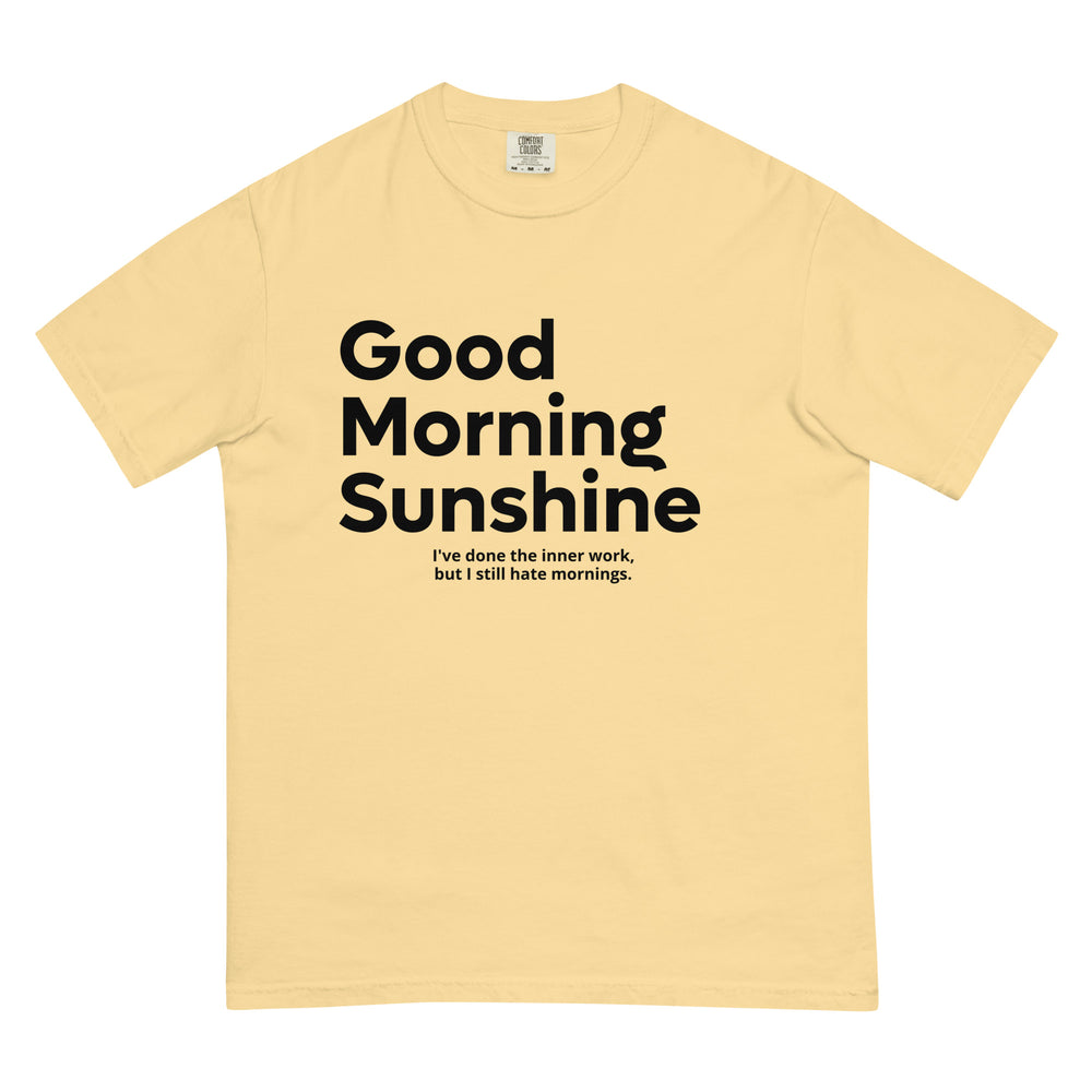 Good Morning Sunshine T-Shirt